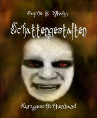 Schattengestalten - Sophie R. Nikolay - E-Book