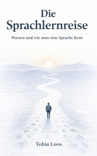 Die Sprachlernreise - Tobia Loos - E-Book