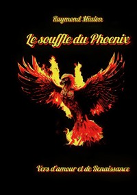 Le souffle du Phoenix - Raymond Mialon - E-Book