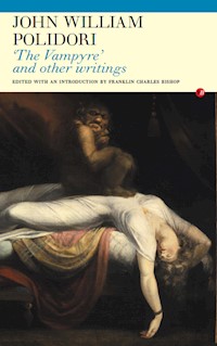 The Vampyre' and Other Writings - John William Polidori - E-Book