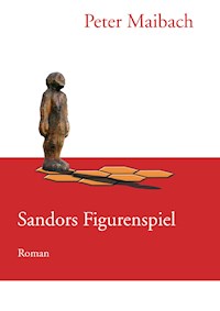 Sandors Figurenspiel - Peter Maibach - E-Book