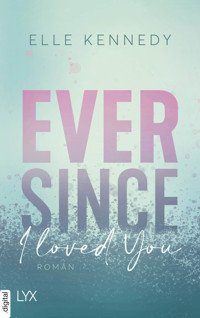 Ever Since I Loved You - Elle Kennedy - E-Book