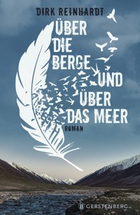 Über die Berge und das Meer - Dirk Reinhardt - E-Book