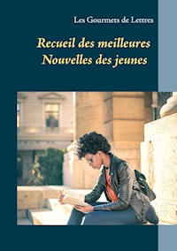 Recueil des meilleures nouvelles des jeunes - Les Gourmets de Lettres - E-Book