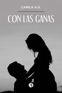 Con las ganas - Camila A.G. - E-Book