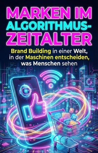 Marken im Algorithmus-Zeitalter - Felix Hofmann - E-Book