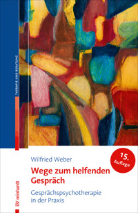 Wege zum helfenden Gespräch - Wilfried Weber - E-Book