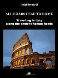 All roads lead to Rome - Luigi Bernardi - E-Book