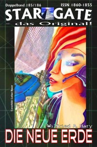 STAR GATE 185-186: Die neue Erde - Wilfried A. Hary - E-Book