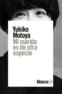 Mi marido es de otra especie - Yukiko Motoya - E-Book