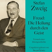 Stefan Zweig: Freud – Die Heilung durch den Geist - Zweig Stefan - Hörbuch