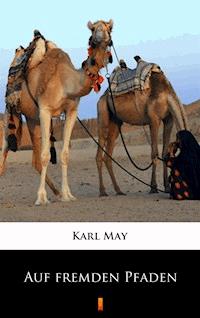 Auf fremden Pfaden - Karl May - E-Book