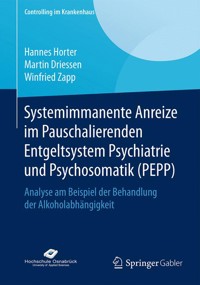 Systemimmanente Anreize im Pauschalierenden Entgeltsystem Psychiatrie und Psychosomatik (PEPP) - Hannes Horter - E-Book