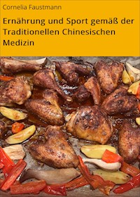Ernährung und Sport gemäß der Traditionellen Chinesischen Medizin - Cornelia Faustmann - E-Book