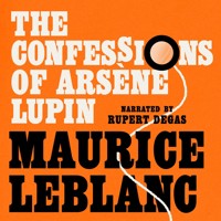The Confessions of Arsène Lupin - Leblanc Maurice - Hörbuch