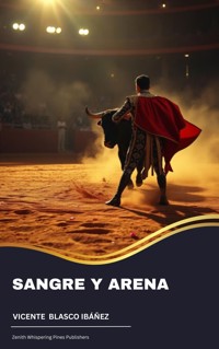 Sangre y Arena - Vicente Blasco Ibanez - E-Book