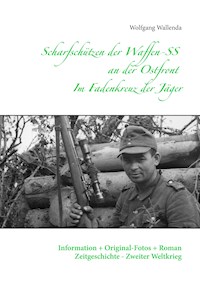 Scharfschützen der Waffen-SS an der Ostfront - Im Fadenkreuz der Jäger - Wolfgang Wallenda - E-Book