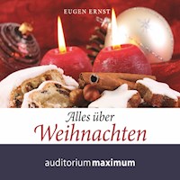 Alles über Weihnachten (Ungekürzt) - Eugen Ernst - Hörbuch