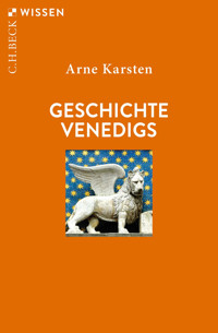 Geschichte Venedigs - Arne Karsten - E-Book