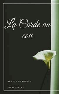 La Corde au cou - Émile Gaboriau - E-Book