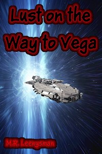 Lust On The Way To Vega - M.R. Leenysman - E-Book
