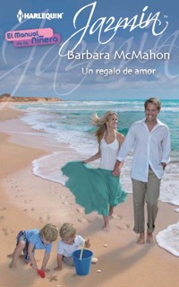Un regalo de amor - BARBARA MCMAHON - E-Book