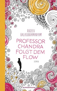 Professor Chandra folgt dem Flow - Rajeev Balasubramanyam - E-Book
