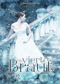 Die vierte Braut - Julianna Grohe - E-Book