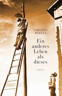 Ein anderes Leben als dieses - Virginia Reeves - E-Book