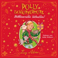 Polly Schlottermotz: Potzblitzverrückte Weihnachten! - Lucy Astner - Hörbuch