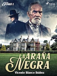 La araña negra Tomo I - Vicente Blasco Ibanez - E-Book