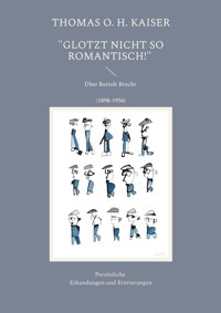 "Glotzt nicht so romantisch!" - Thomas O. H. Kaiser - E-Book