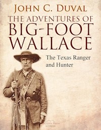 The Adventures of Big-Foot Wallace - John C. Duval - kostenlos E-Book