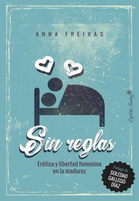 Sin reglas - Anna Freixas Farré - E-Book