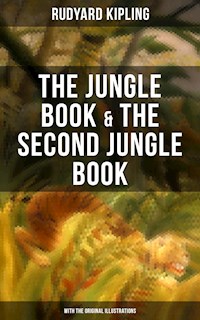 The Jungle Book & The Second Jungle Book (With the Original Illustrations) - Rudyard Kipling - E-Book