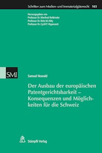 Der Ausbau der europäischen Patentgerichtsbarkeit - Konsequenzen und Möglichkeiten für die Schweiz - Howald Samuel - E-Book