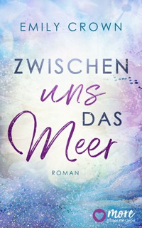 Zwischen uns das Meer - Emily Crown - E-Book