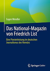 Das National-Magazin von Friedrich List - Eugen Wendler - E-Book
