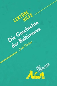 Die Geschichte der Baltimores von Joël Dicker (Lektürehilfe) - Éléonore Quinaux - E-Book