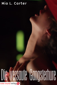 Die versaute Gangsterhure - Mia L. Carter - E-Book