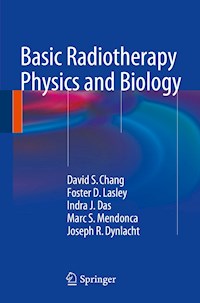 Basic Radiotherapy Physics and Biology - David S. Chang - E-Book