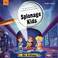 Spionage Kids - Die geheime Schule für Detektive und Geheimagenten - Adam Helm - Hörbuch