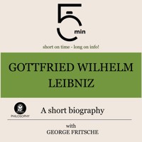Gottfried Wilhelm Leibniz: A short biography - 5 Minutes - Hörbuch