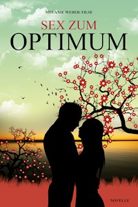 Sex zum Optimum - Melanie Weber-Tilse - E-Book