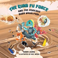 Kung Fu Force and the Perilous Boba Whirlpool, The - Robin Leong - Hörbuch