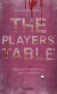 The Players' Table – Wer nicht mitspielt, hat verloren - Jessica Goodman - E-Book