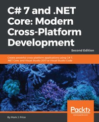 C# 7 and .NET Core: Modern Cross-Platform Development - Mark J. Price - E-Book
