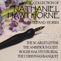 The Сlassic Collection of Nathaniel Hawthorne. Novels and stories - Nathaniel Hawthorne - Hörbuch