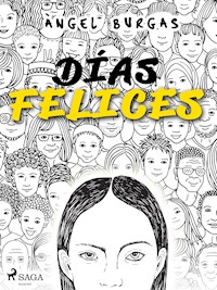 Días felices - Angel Burgas - E-Book