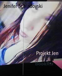 Projekt Jen - Jenifer Schindovski - kostenlos E-Book